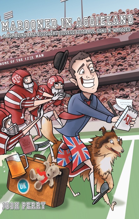 Marooned in Aggieland: A Bumbling Brit Discovers College Football, Guns N' Waffles