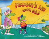 Froggy's Day with Dad (Enhanced Edition) - Jonathan London