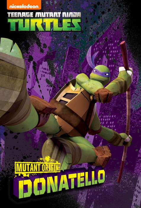 Mutant Origins: Donatello (Teenage Mutant Ninja Turtles)