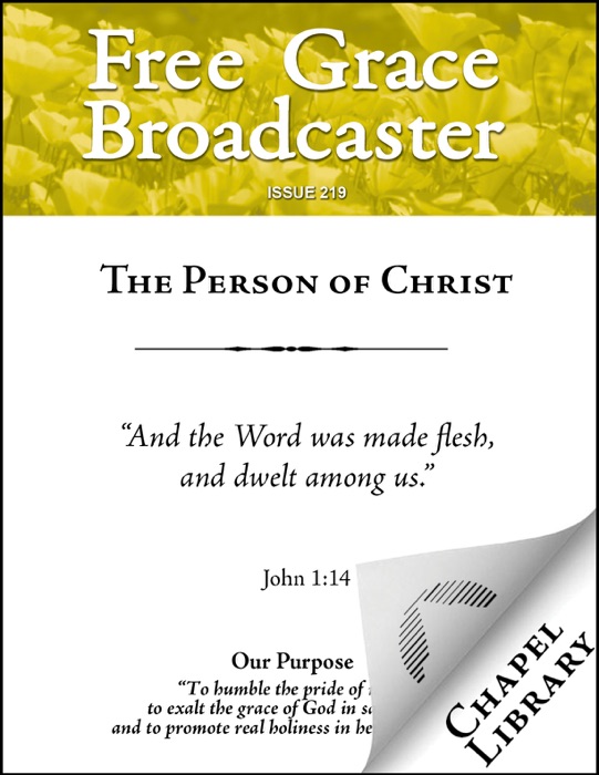 Free Grace Broadcaster - Issue 219 - The Person of Christ