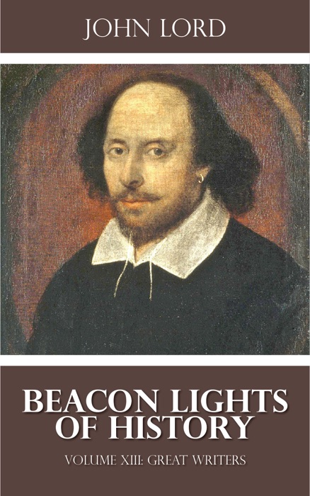 Beacon Lights of History - Volume XIII: Great Writers