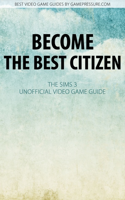 Become the Best Citizen - The Sims 3