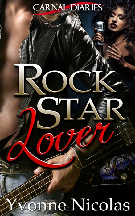 Rock Star Lover (Carnal Diaries Book 1)