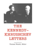 The Kennedy-Khrushchev Letters - Thomas Fensch