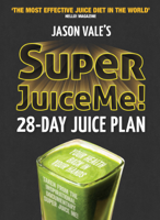 Jason Vale - Super Juice Me! artwork