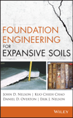 Foundation Engineering for Expansive Soils - Kuo Chieh Chao, John D. Nelson, Daniel D. Overton & Erik J. Nelson