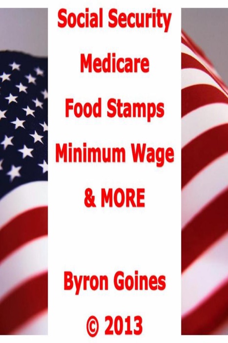 Social Security, Medicare, Food Stamps, Minimum Wage, and MORE