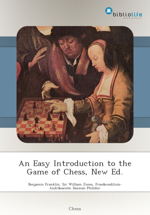 An Easy Introduction to the Game of Chess, New Ed.