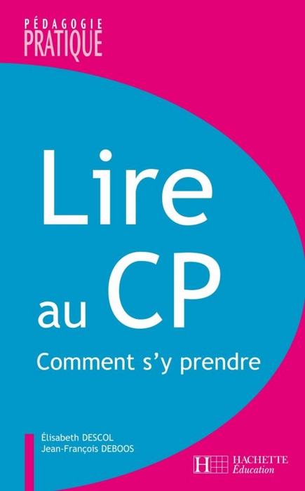 Lire au CP - Comment s'y prendre ?