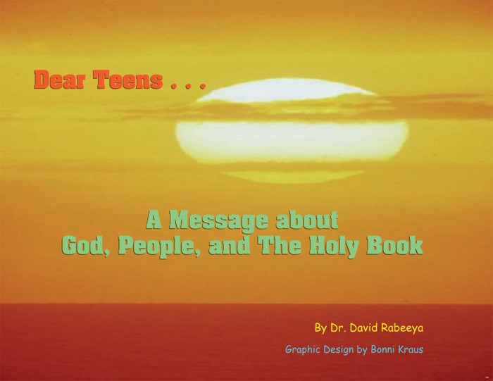 Dear Teens... A Message About God, People, and The Holy Book