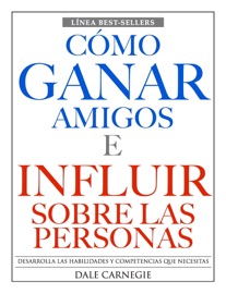 Cómo Ganar amigos e Influir Sobre las Personas - Dale Carnegie