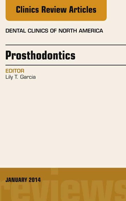 Prosthodontics, An Issue of Dental Clinics, E-Book