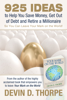 925 Ideas to Help You Save Money, Get Out of Debt and Retire A Millionaire So You Can Leave Your Mark on the World - Devin Thorpe