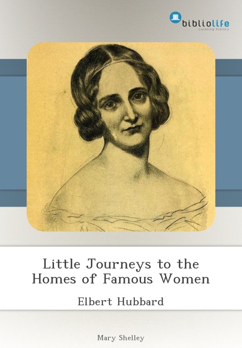 Little Journeys to the Homes of Famous Women