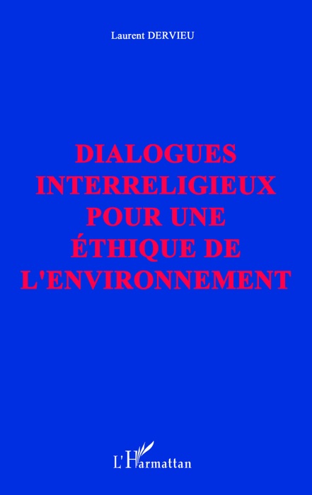 Dialogues interreligieux pour une éthique de l'environnement