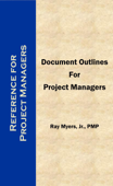 Document Outlines for Project Managers - Ray Myers, Jr.