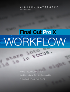 Read&Download Final Cut Pro X: Pro Workflow Book by Michael Matzdorff Online