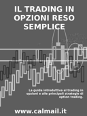 Il trading in opzioni reso semplice - - Stefano Calicchio