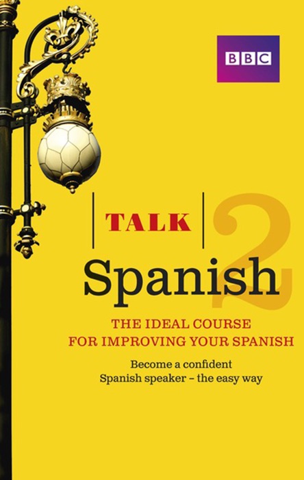 Talk Spanish 2 Enhanced eBook (with audio) - Learn Spanish with BBC Active