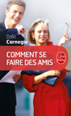 Comment se faire des amis - Dale Carnegie