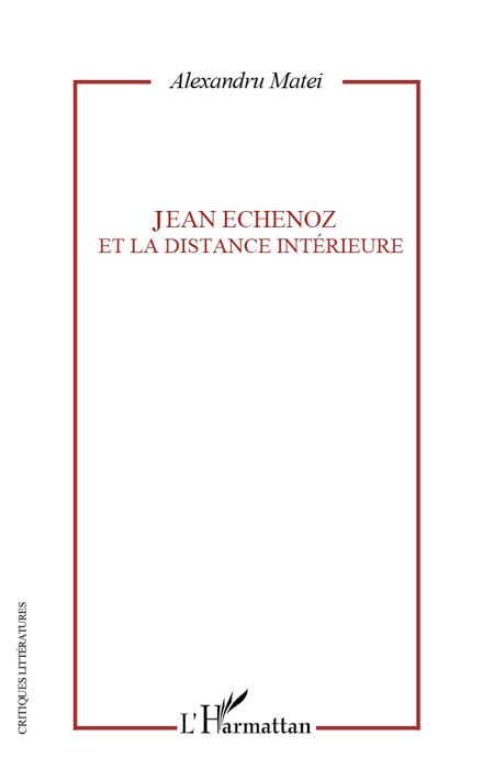 Jean Echenoz et la distance intérieure