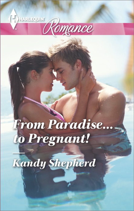 From Paradise...to Pregnant!