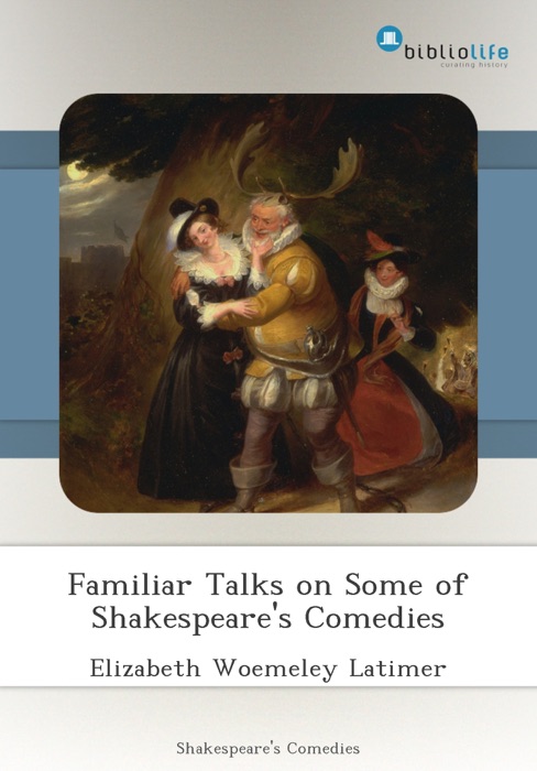 Familiar Talks on Some of Shakespeare's Comedies