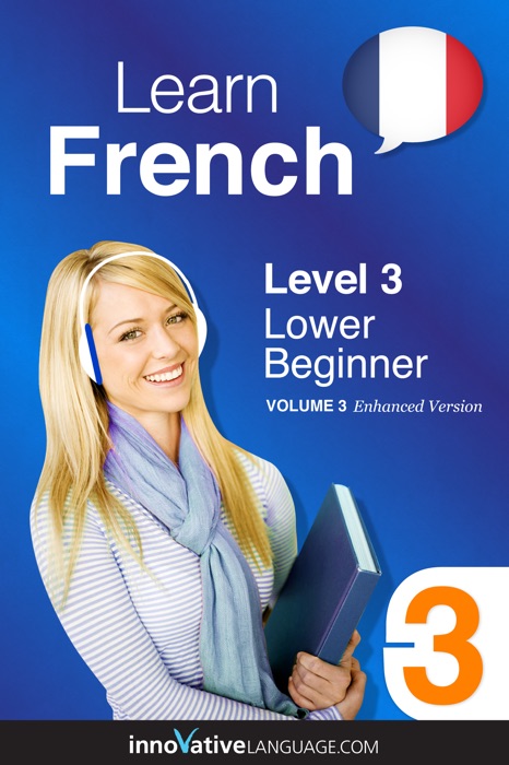 Learn French -  Level 3: Lower Beginner (Enhanced Version)