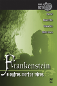 Frankenstein e outros mortos-vivos - Ivan Jaf, Manuel Filho, Shirley Souza & Rosana Rios