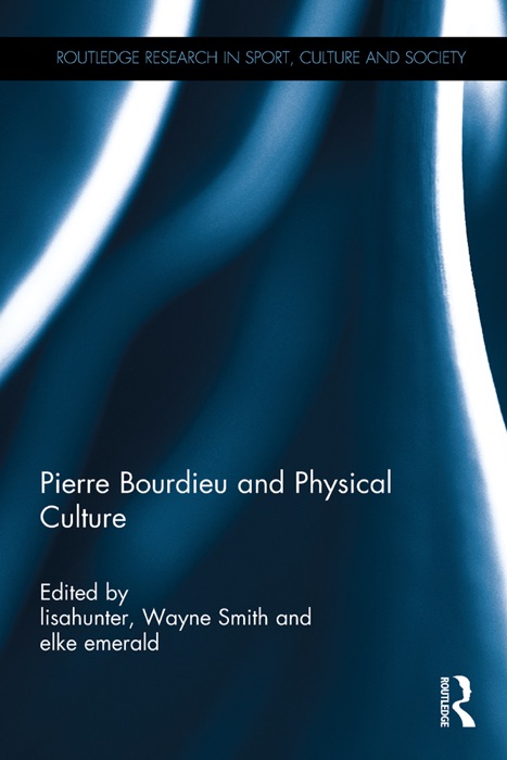 Pierre Bourdieu and Physical Culture