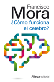 Cómo funciona el cerebro - Francisco Mora