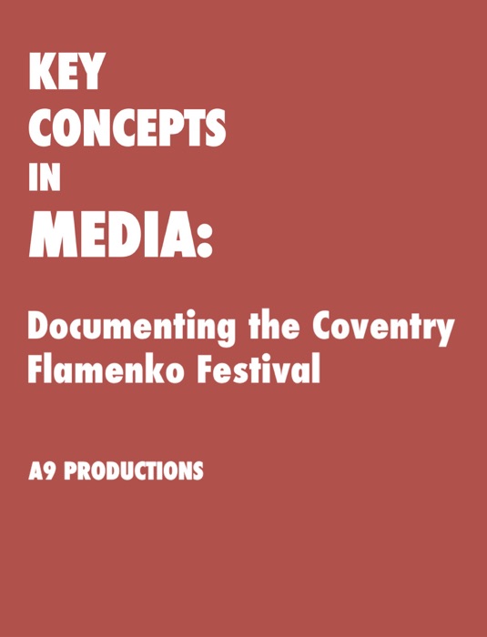 Key Concepts in Media: Documenting the Coventry Flamenko Festival