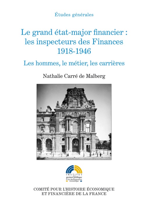 Le grand état-major financier : les inspecteurs des Finances, 1918-1946