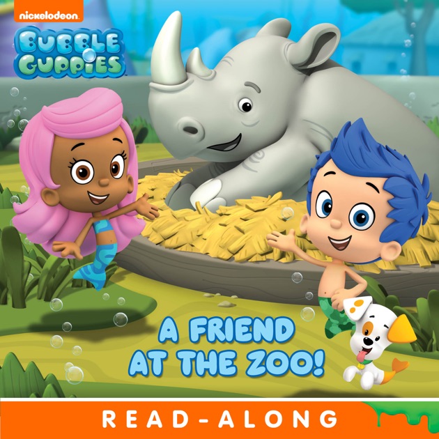 A Friend At The Zoo! (Bubble Guppies) by Nickelodeon Publishing on iBooks