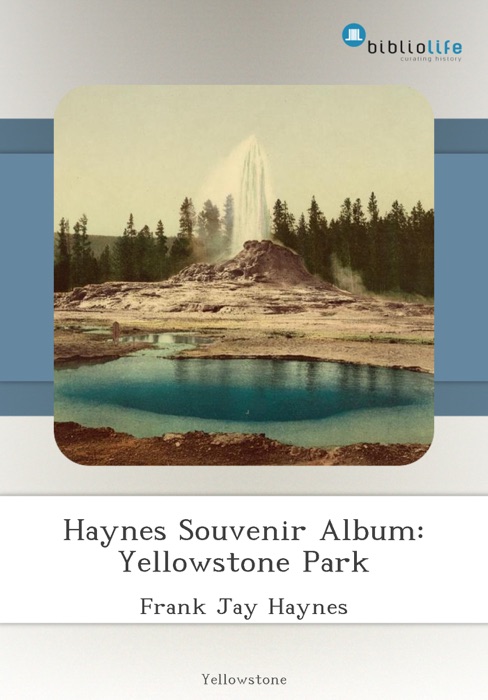 Haynes Souvenir Album: Yellowstone Park