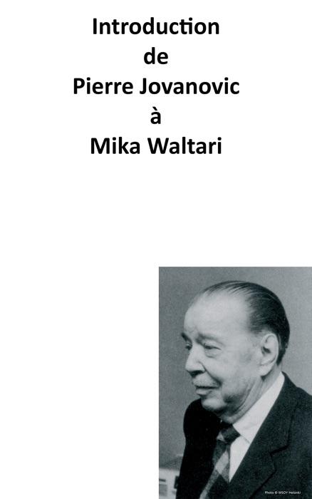 Introduction de Pierre Jovanovic à Mika Waltari