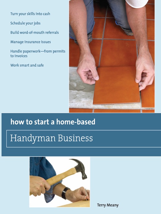 How to Start a Home-Based: Handyman Business