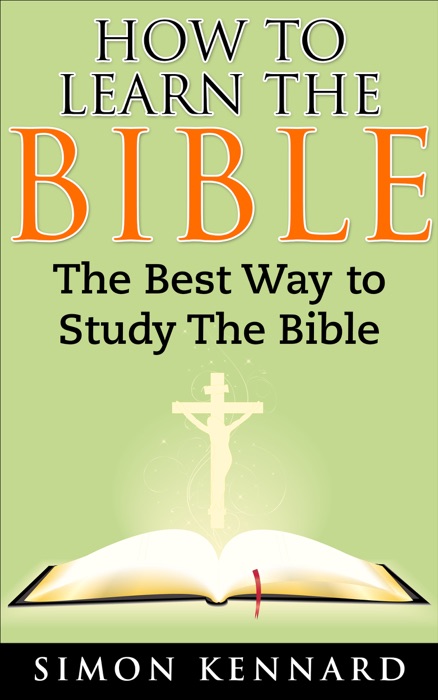 How To Learn The Bible: The Best Way To Study The Bible