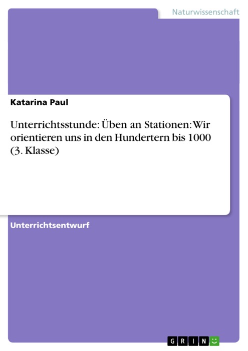 Unterrichtsstunde: Üben an Stationen: Wir orientieren uns in den Hundertern bis 1000 (3. Klasse)