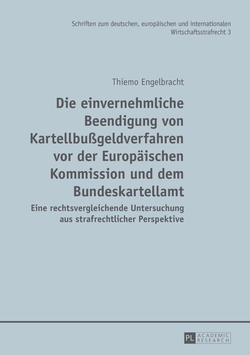 Die einvernehmliche Beendigung von Kartellbußgeldverfahren vor der Europäischen Kommission und dem Bundeskartellamt