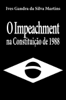 O Impeachment na Constituição de 1988 - Ives Gandra da Silva Martins