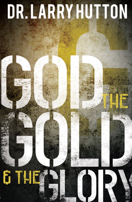 God, the Gold, and the Glory