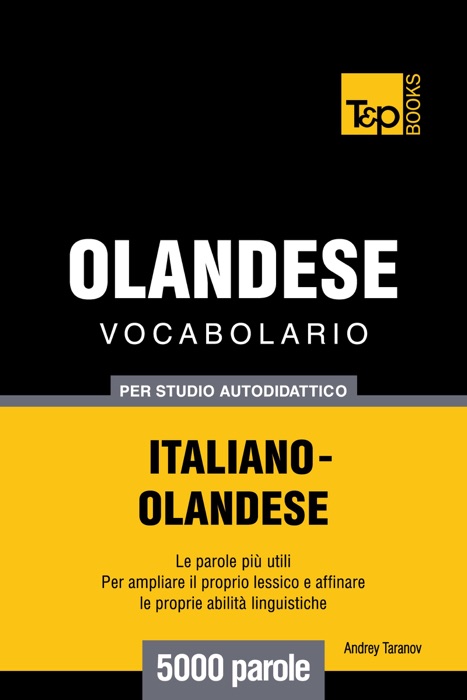 Vocabolario Italiano-Olandese per studio autodidattico: 5000 parole