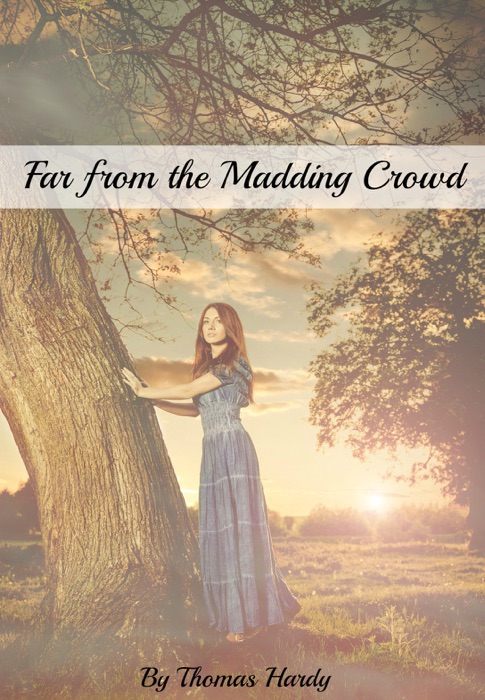 Far from the Madding Crowd (Annotated)