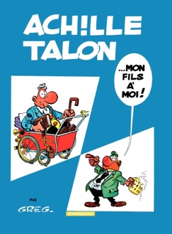 Achille Talon - Tome 4 - Achille Talon... Mon fils à moi ! - Greg Evans