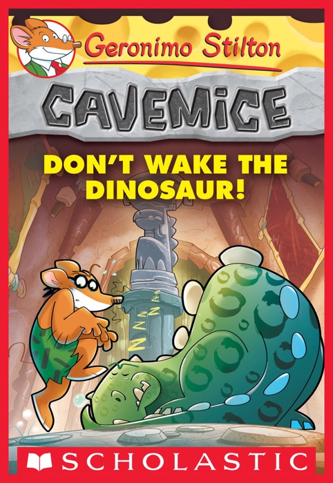 Geronimo Stilton Cavemice #6: Don't Wake the Dinosaur!