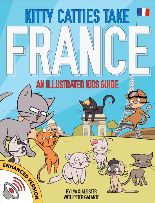 Kitty Catties Take France: An Illustrated Kids Guide