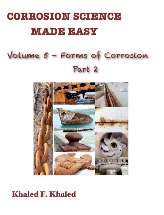 Corrosion Science Made Easy: Volume 5 Forms of Corrosion Part 2