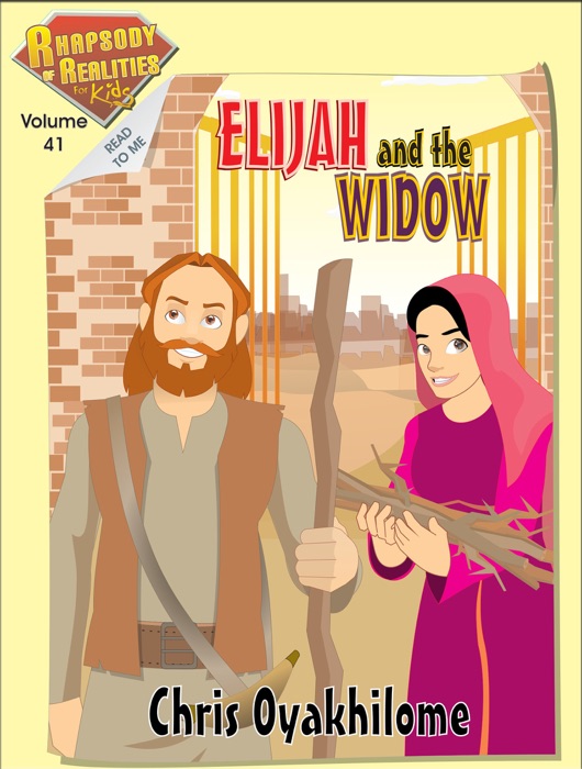 Rhapsody of Realities for Kids, October Edition: Elijah And The Widow