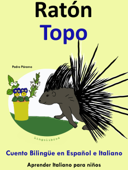 Cuento Bilingüe en Español e Italiano: Ratón - Topo (Colección Aprender Italiano) - Pedro Páramo